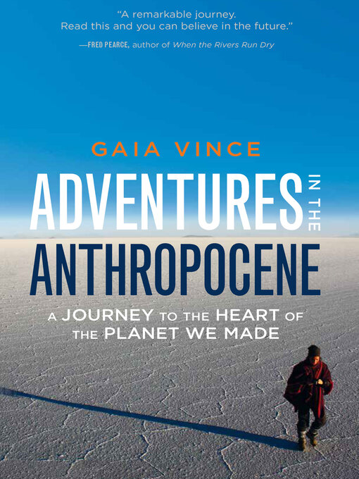 Title details for Adventures in the Anthropocene by Gaia Vince - Available